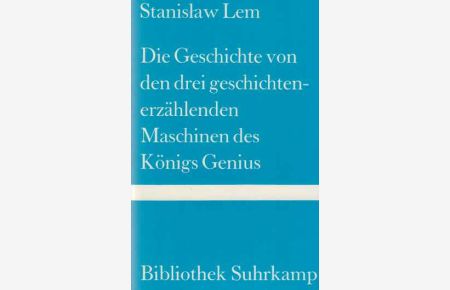 Die Geschichte von den drei geschichtenerzählenden Maschinen des Königs Genius.   - Aus d. Poln. übers. von Jens Reuter / Bibliothek Suhrkamp ; Bd. 867.