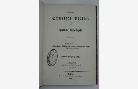 Katholische Schweizer-Blätter für christliche Wissenschaft. 10. Jg. (1868).   - Sammelschrift der Kath. schweiz. Gesellschaft für christliche Wissenschaft und Kunst und Eigenthum derselben.