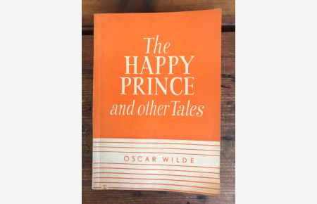 The Happy Prince and other Tales; Englische Bücherei; Im Einvernehmen mit der Arbeitergemeinschaft der Englisch-Lehrer herausgegeben von Dr. Richard Hassfurther