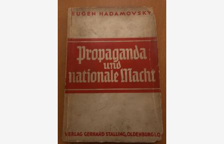 Propaganda und nationale Macht  - Die Organisation der öffentlichen Meinung für die nationale Politik