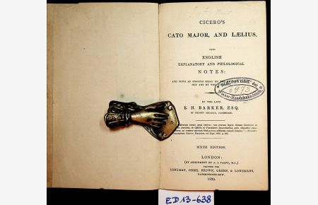 Cicero's Cato Major, and Lælius, with English explanatory and philological notes . . . By the late E. H. Barker . . . Sixth edition