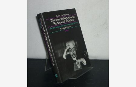 Wissenschaftspolitische Reden und Aufsätze. [Von Adolf von Harnack]. Zusammengestellt und herausgegeben von Bernhard Fabian.