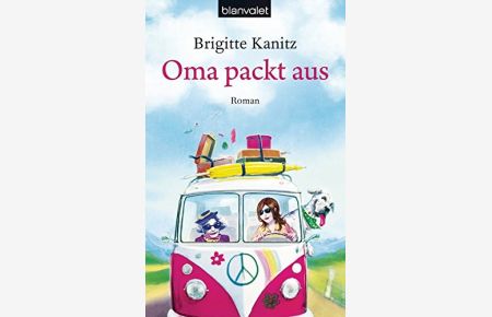 Oma packt aus : Roman.   - Brigitte Kanitz / Blanvalet ; 38072