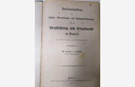 Zusammenstellung der Gesetze, Verordnungen und Vollzugsbestimmungen über die Verpflichtung zum Kriegsdienste in Bayern mit Einleitung und Sachregister.