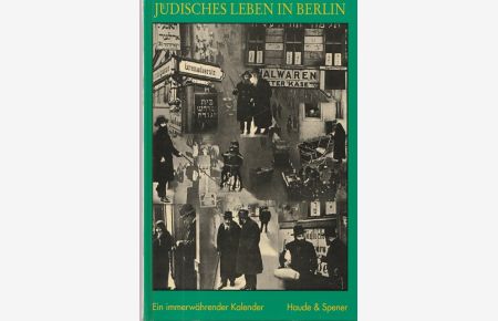 Jüdische Leben in Berli. Ein immerwährender Kalender.