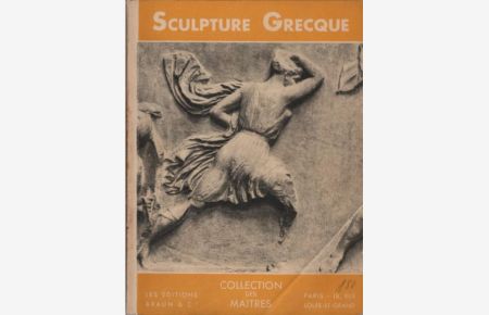 La Sculpture Grecque.   - / Collection des Maitres