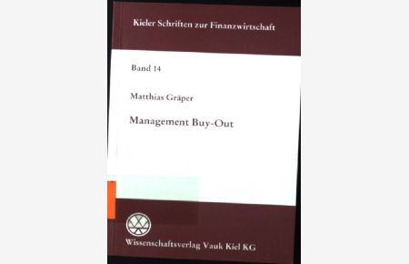 Management-Buy-Out : eine empirische Analyse zur deutschen Entwicklung bis 1990.   - Kieler Schriften zur Finanzwirtschaft ; Bd. 14