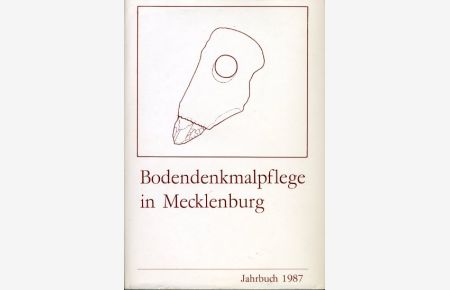 Bodendenkmalpflege in Mecklenburg 35. Jahrbuch 1987.