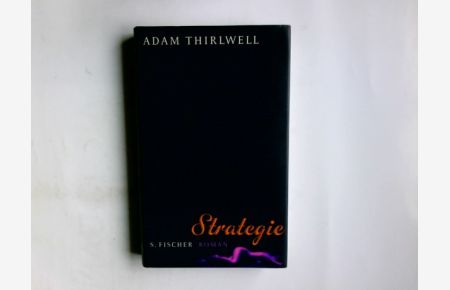 Strategie : Roman.   - Adam Thirlwell. Aus dem Engl. von Clara Drechsler und Harald Hellmann