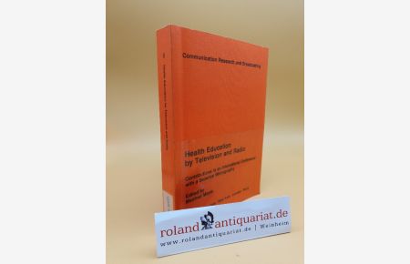 Health education by television and radio : contributions to an internat. conference with a selected bibliogr. / ed. by Manfred Meyer. [Ed. assistant: Rosemarie Hagemeister] / Communication research and broadcasting ; No. 5