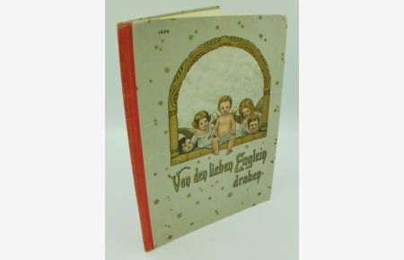 Von den lieben Englein droben : Ein Buch für das Kind und seine Freunde - Mit Bildern von Meta Voigt