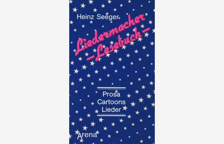 Liedermacher-Lesebuch : Prosa, Cartoons, Lieder.   - Heinz Seeger (Hrsg.)