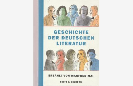 Geschichte der deutschen Literatur. Erzählt von Manfred Mai.