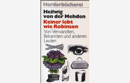 Keiner lebt wie Robinson : Von Verwandten, Bekannten und anderen Leuten.   - / Herderbücherei ; Bd. 474.
