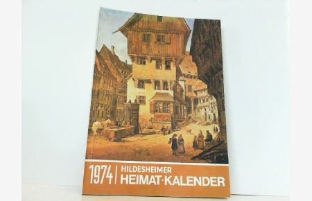 Hildesheimer Heimat-Kalender. 1974. Ein Kalender für Familie und Haus.