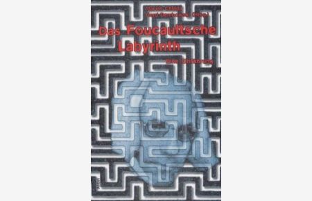 Das Foucaultsche Labyrinth: Eine Einführung