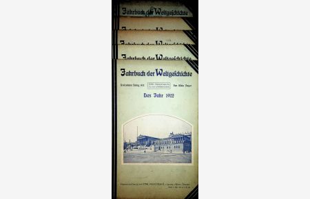 Illustriertes Jahrbuch der Weltgeschichte5 Jahrgänge: 1) 6. Jg. 1905. 2) 9. Jg. 1908 3) 11. Jg. 1910 4) 12. Jg. 1911 5) 13. Jg. 1912