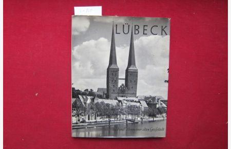 Lübeck. Bild und Wesen einer alten Großstadt.