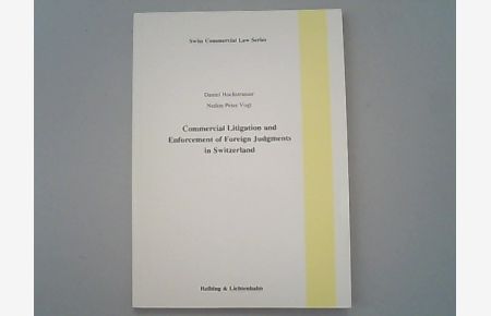 Commercial Litigation and Enforcement of Foreign Judgments in Switzerland. (Swiss Commercial Law Series).