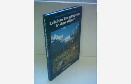 Leichte Bergtouren in den Alpen.   - Walter Pause. Neubearb.: Michael Pause / Bergwandern ; Bd. 1
