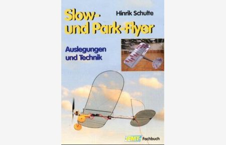 Slow- und Park-Flyer: Auslegungen und Technik