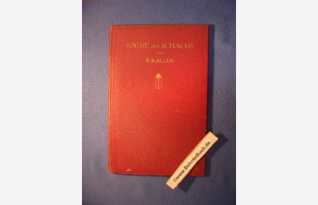 Poesie des Schachs. Eine Sammlung von erstklassigen Schachproblemen. Endspielstudien, Partieschlußstellungen, merkwürdige Mattstellungen und Scherzaufgaben. Serie 1 (Heft I und II in einem Band).   - Herausgegeben von Bernhard Kagan.