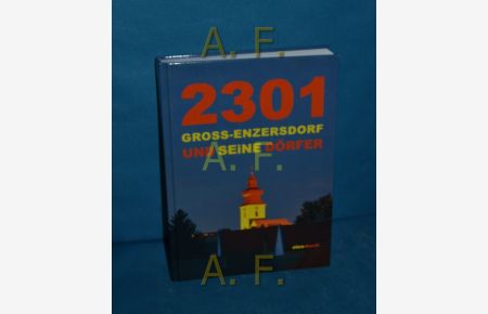 2301 - Gross-Enzersdorf und seine Dörfer  - herausgegeben von Martha Böck, Herbert Eigner und Hannes Vogler