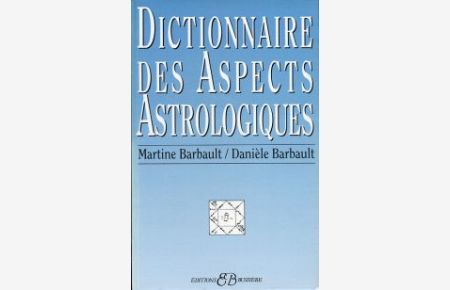 Dictionnaire des aspects astrologiques.