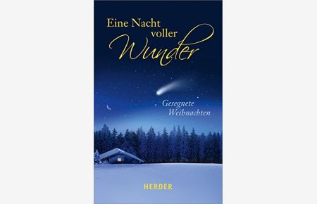 Eine Nacht voller Wunder : gesegnete Weihnachten.   - [hrsg. von Urich Sander. Mit Beitr. von: Stephan Ackermann ...] / Weihnachtssonderband ; 2013