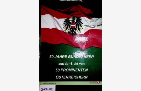 50 Jahre Bundesheer aus der Sicht von 50 prominenten Österreichern.