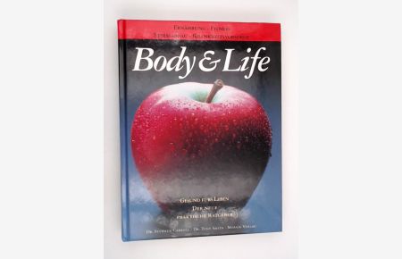 Body & Life: Der neue praktische Ratgeber. Ernährung - Fitness - Stressabbau - Krankheitsvorsorge  - Der neue praktische Ratgeber. Ernährung - Fitness - Stressabbau - Krankheitsvorsorge