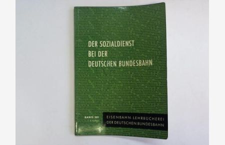 Band 301 Der Sozialdienst bei der Deutschen Bundesbahn