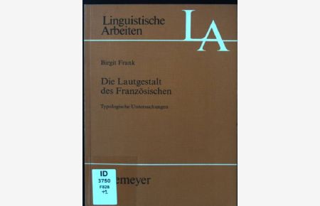 Die Lautgestalt des Französischen : typologische Untersuchungen.   - Linguistische Arbeiten ; 341