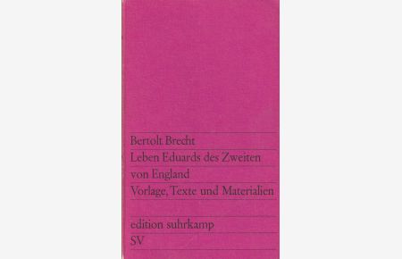 Leben Eduards des Zweiten von England. Vorlage, Texte und Materialien. = edition suhrkamp 245.