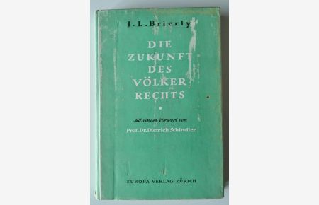 Die Zukunft des Völkerrechts. Mit einem Vorwort von Dietrich Schindler. [Aus dem Englischen übertragen von Albert Wyler].