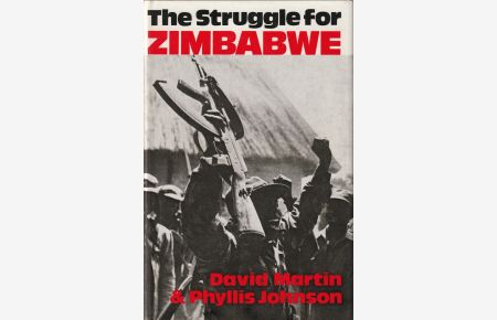 The Struggle for Zimbabwe. The Chimurenga War.