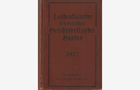 Taschenkalender des Deutschen Gerichtsvollzieher-Bundes 1927. Herausgegeben von seinem Presse-Ausschuß.