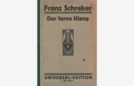 Der ferne Klang. Oper in drei Aufzügen. Textbuch. = Universal-Edition Nr. 3100a.