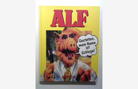 Alf - Gestatten, mein Name ist Schlegel.