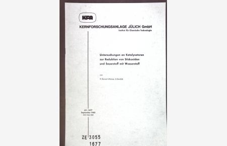 Untersuchungen an Katalysatoren zur Reduktion von Stickoxiden und Sauerstoff mit Wasserstoff;  - Kernforschungsanlage Jülich Gmbh; Jül-1677;