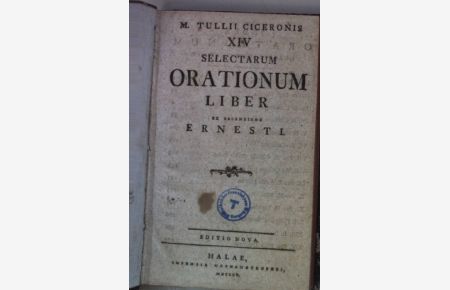 M. Tullii Ciceronis XIV Selectarum Orationum Liber (Ex Recensione Ernesti).