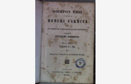 Homeri Carmina: Iliadis I-XXIV (2 Teile KOMPLETT in einem Buch)  - Ad Optimorum Librorum Fidem Expressa Curante Guilielmo Dindorfio;