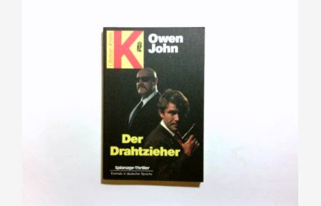 Der Drahtzieher : Spionage-Thriller.   - Owen John. [Übers. von Benno F. Schnitzler] / Ullstein-Bücher ; Nr. 10037 : Ullstein-Krimi