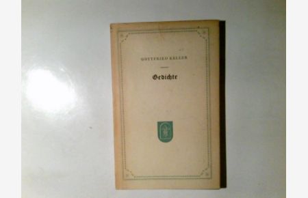 Gedichte.   - Gottfried Keller. Ausgew. u. eingel. von Emil Ermatinger / Gedichte ; 14
