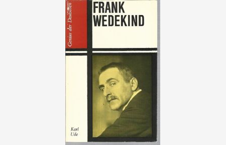 Frank Wedekind.   - Genius der Deutschen.