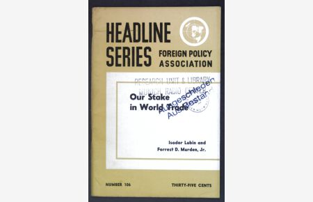 Our Stake in World Trade;  - Headline Series No. 106;