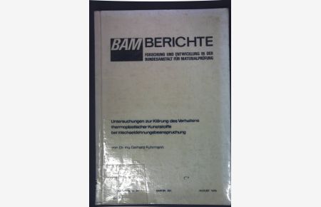 Untersuchungen zur Klärung des Verhaltens thermoplastischer Kunststoffe bei Wechseldehnungsbeanspruchung;  - BAM-Bericht Nr. 31;