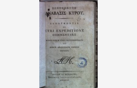 Xenophontis de Cyri Expeditione Commentarii scholarum usui accomodati et indice graecitatis copioso instructi.