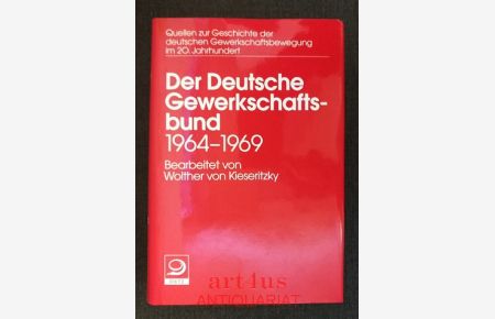 Der Deutsche Gewerkschaftsbund 1964 - 1969.   - Quellen zur Geschichte der deutschen Gewerkschaftsbewegung im 20. Jahrhundert ; 13