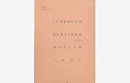 Jahrbuch der Berliner Museen 1996.   - Neue Folge. 38. Band.